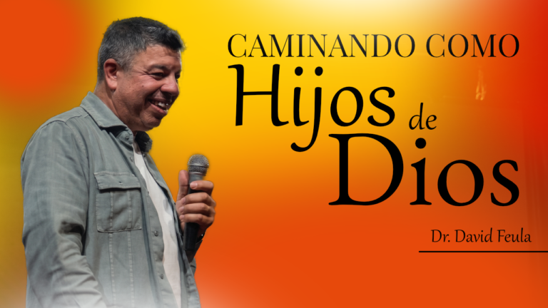 Caminando como HIJOS DE DIOS | Dr David Feula